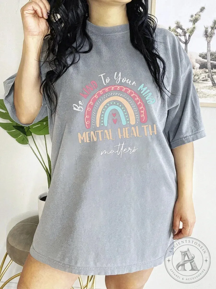 Be Kind To Your Mind Mental Health Matters Rainbow Graphic T-Shirt