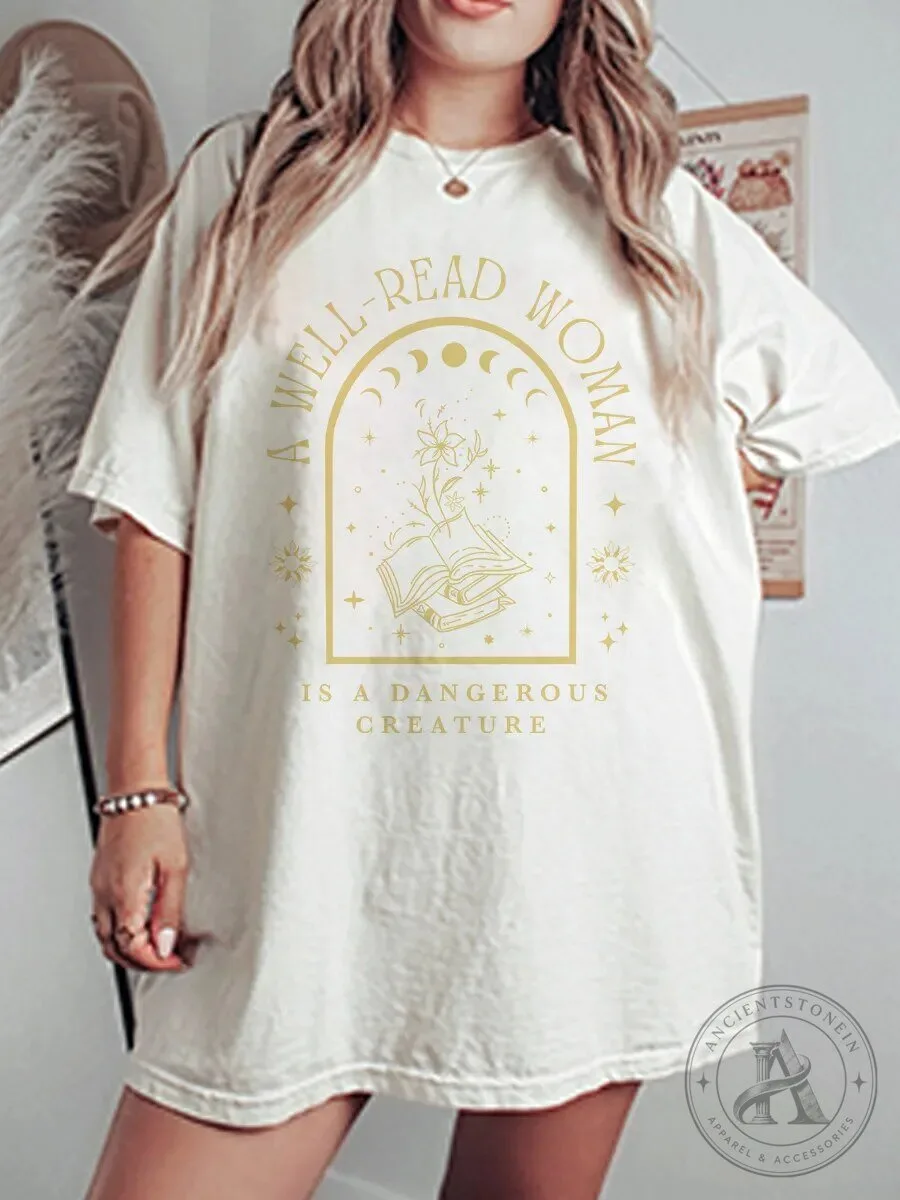 Well Read Woman Is A Dangerous Creature Bookish Reader T-Shirt